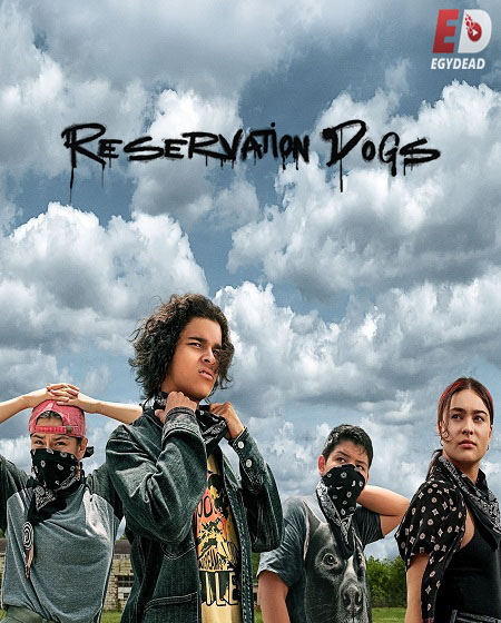 مسلسل Reservation Dogs الموسم 1 مترجمة