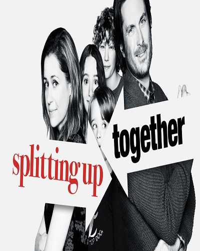 مسلسل Splitting Up Together الموسم 1