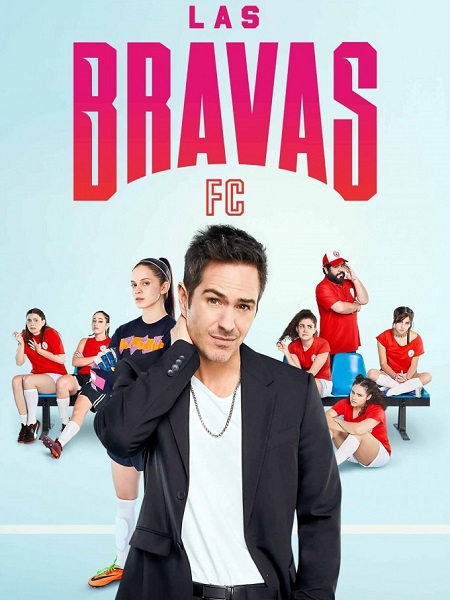 مسلسل Las Bravas F C الموسم 1 مترجمة