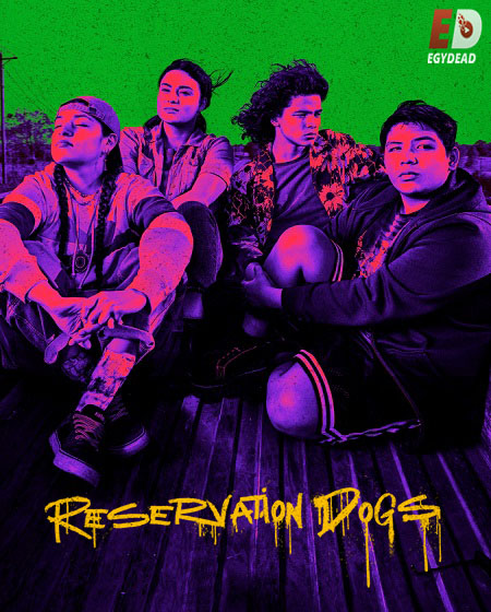 مسلسل Reservation Dogs الموسم 3 مترجمة