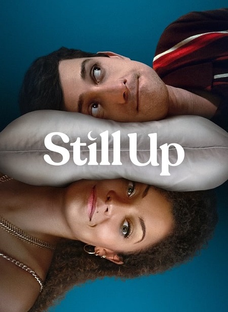 مسلسل Still Up الموسم 1 مترجمة