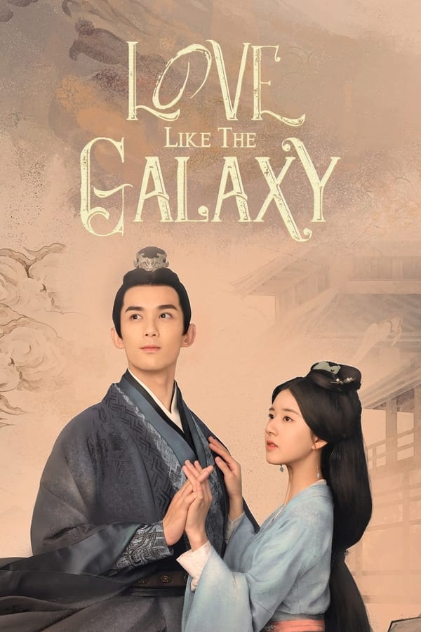 مسلسل Love Like the Galaxy مترجمة